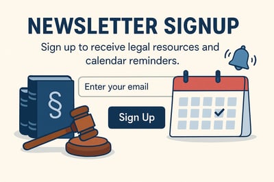 Newsletter signup with legal resources and calendar reminders